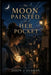 The Moon Painted in Her Pocket by J Gusman