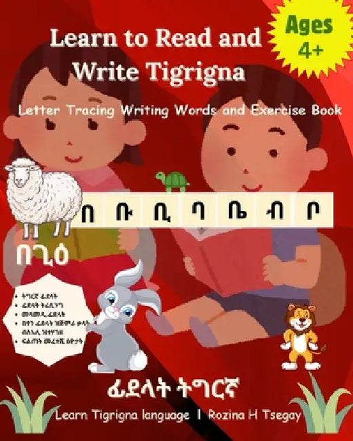 Learn to Read and Write Tigrigna by Rozina H. Tsegay