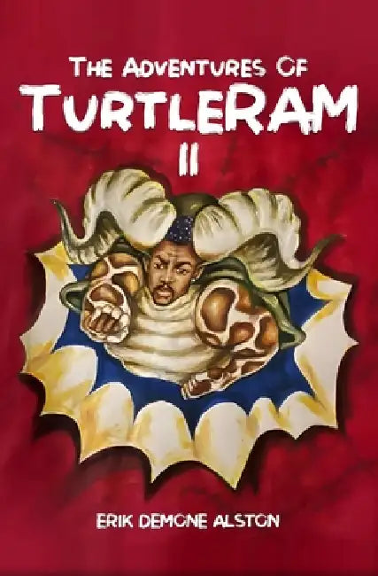 The Adventures of Turtleram II by Erik Demone Alston