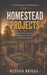 Homestead Projects by Hudson Briggs