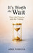 It's Worth The Wait by April Webster