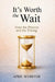 It's Worth The Wait by April Webster