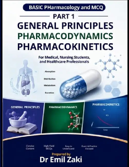 Basic Pharmacology Part 1( general principles - Pharmacodynamics - Pharmacokinetics) MCQs by Emil Zaki