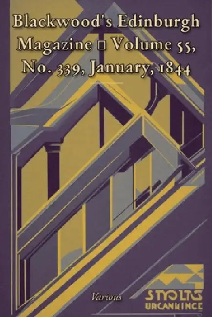 Blackwood's Edinburgh Magazine - Volume 55, No. 339, January, 1844 by Various
