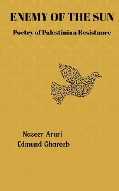 Enemy of the Sun; Poetry of Palestinian Resistance by Naseer Aruri, Edmund Ghareeb