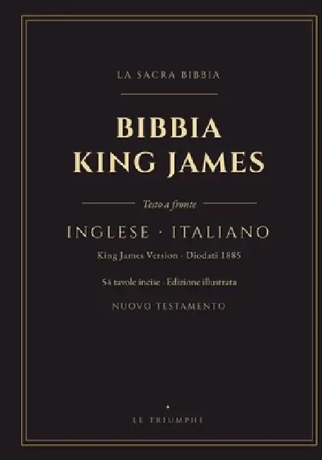 Bibbia King James - Nuovo Testamento in Inglese e Italiano a Fronte (Illustrata): Edizione bilingue versetto per versetto - Diodati 1885 - 54 incision by King James