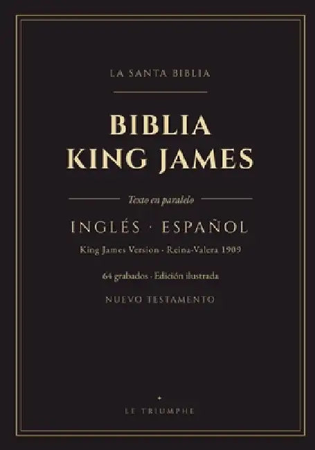 Biblia King James - Nuevo Testamento en inglés y español en paralelo (Ilustrada): Edición bilingüe versículo por versículo - Reina-Valera 1909 - 64 gr by King James