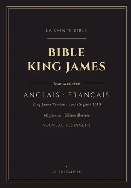 Bible King James - Nouveau Testament anglais-français en vis-à-vis (Illustrée): Édition bilingue verset par verset - Louis Segond 1910 - 61 gravures o by King James