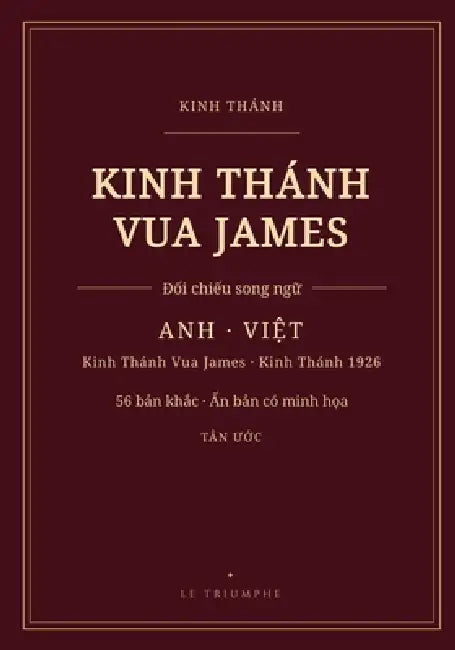 Kinh Thánh Vua James - Tân Ước song ngữ Anh-Việt, từng câu đối chiếu (Có minh họa): Ấn bN by King James