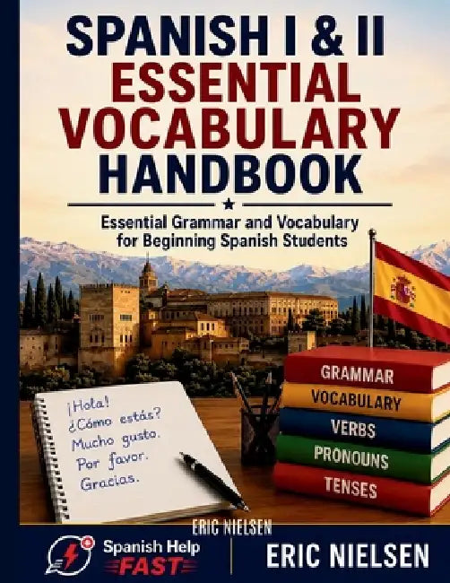 Spanish I & II Essential Vocabulary Handbook by Eric Nielsen