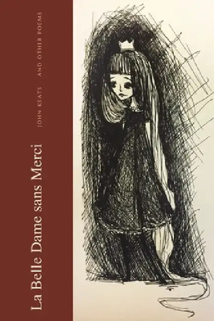 La Belle Dame sans Merci: and Other Poems by John Keats, Jessica Von Braun, Solocosmo Press