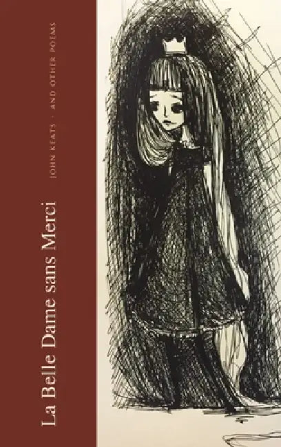 La Belle Dame sans Merci: and Other Poems by John Keats, Jessica Von Braun, Solocosmo Press