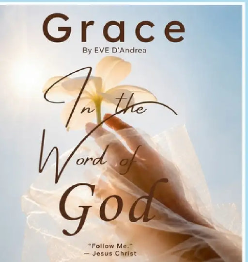 Grace in the Word of God by Eve D'Andrea