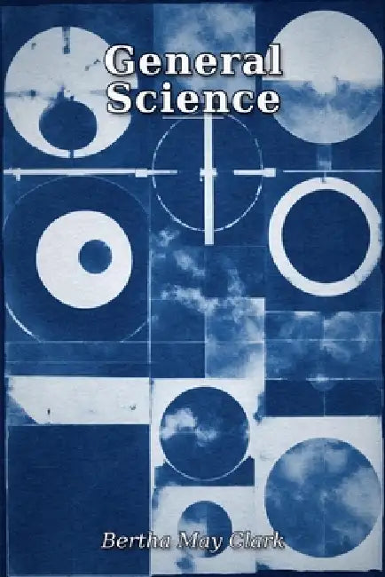 General Science by Bertha May Clark