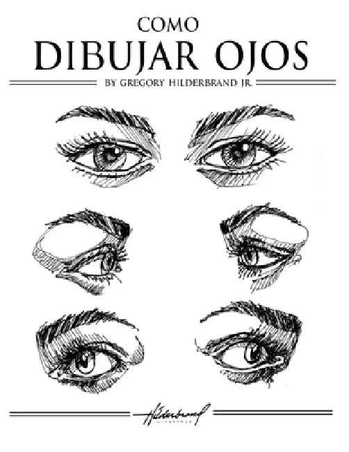 Cómo Dibujar Ojos by Jr. Hilderbrand Gregory