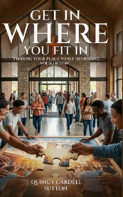 Get In Where You Fit In by Quincy Cardell Sutton