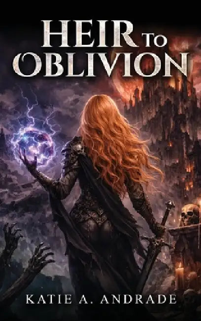 Heir to Oblivion by Katie Andrade