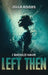I Should Have Left Then by Zella Rivers