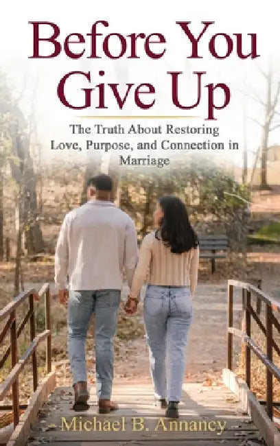 Before You Give Up by Michael Annancy, Trinity Publishing Press