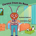 Clarence Cleans His Room by Deontae Henderson