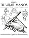 Cómo Dibujar Manos by Jr. Hilderbrand Gregory