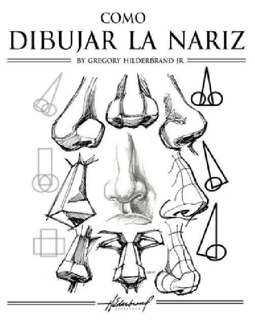 Cómo Dibujar La Nariz by Jr. Hilderbrand Gregory