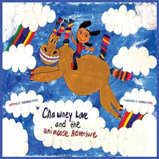Chawney love and the unimoose adventure by Veronica Sykes, Veronica Sykes