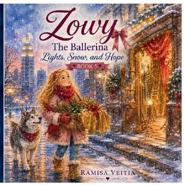 Zowy The Ballerina: Lights, Snow, and Hope by Ramisa Veitia