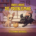 Cinco Libras de Problemas by Stephanie Nodwell