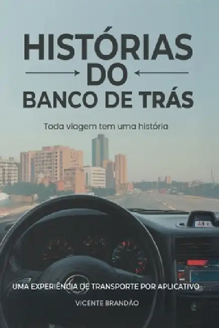 Histórias do Banco de Trás by Vicente Brandao