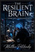 The Resilient Brain: Coping with Hydrocephalus by Matthew Petchinsky