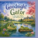 Good Night Gator: A Little Gator's Bedtime on the Golf Course Green by Nichole Elise Jeonotte