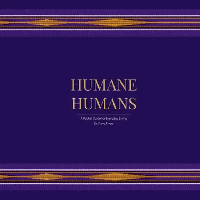 Humane Humans by Freya Anderson Rivers