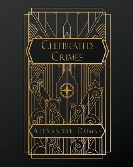 Celebrated Crimes by Alexandre Dumas