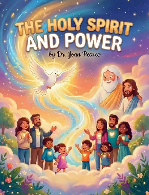 The Holy Spirit and Power by Joan Pearce