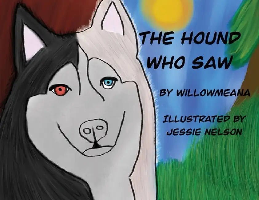 The Hound Who Saw by Willowmeana Adams, Jessica Nelson