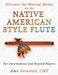 Discover the Musical Modes on the Native American Style Flute by Ami Sarasvati