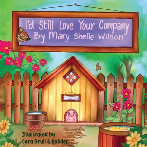 I'd Still Love Your Company by Mary Shelie Wilson