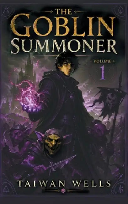 The Goblin Summoner: Volume 1 by Taiwan Wells