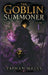 The Goblin Summoner: Volume 1 by Taiwan Wells
