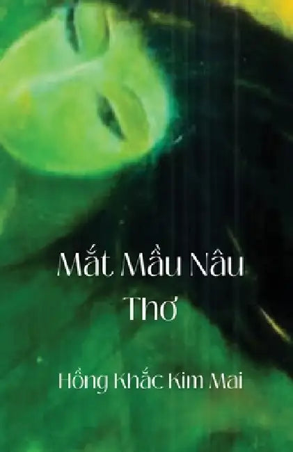 Mắt Mầu Nâu by Hồng Khắc Kim Mai