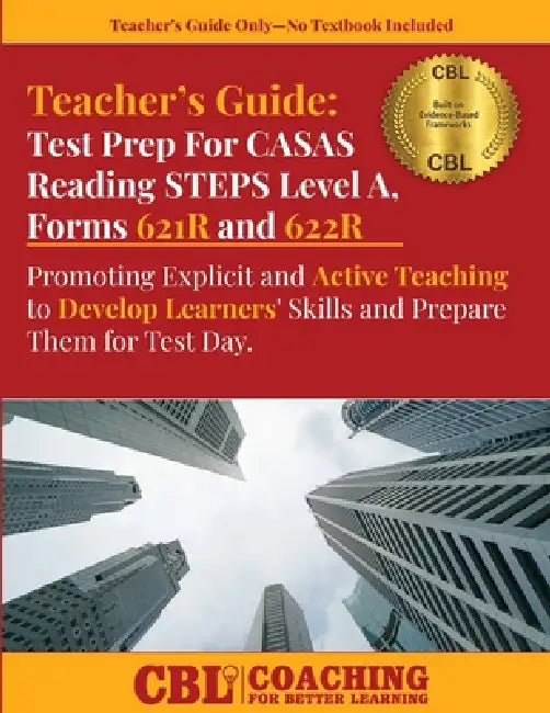 Teacher's Guide: Test Prep For CASAS Reading STEPS Level A, Forms 621R and 622R by Coaching for Better Learning