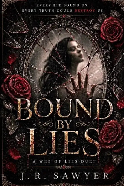 Bound by Lies by J. R. Sawyer