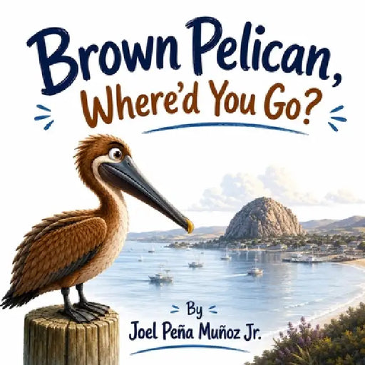 Brown Pelican, Where'd You Go? by Joel Peña Muñoz