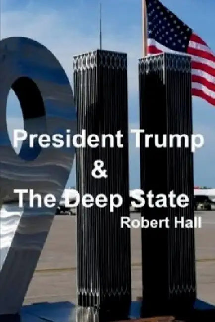 President Trump & The Deep State by Robert Hall