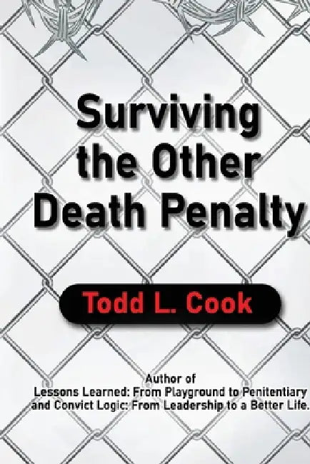 Surviving The Other Death Penalty by Todd L. Cook