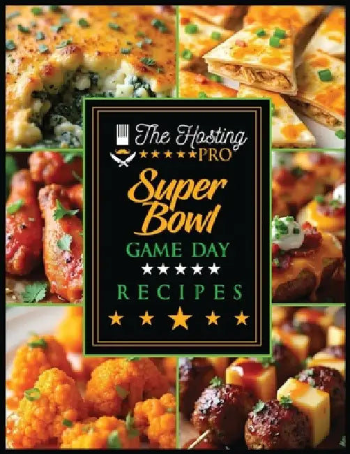 Super Bowl Game Recipes by The Hosting Pro