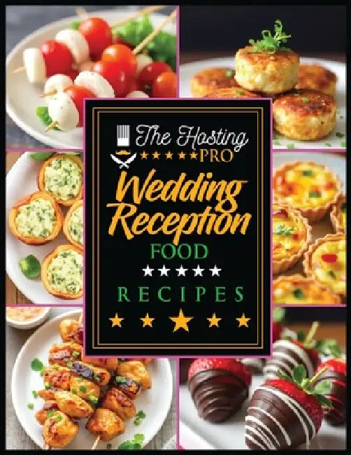 Wedding Reception Recipes by The Hosting Pro