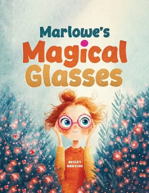Marlowe's Magical Glasses by Ashley Martens