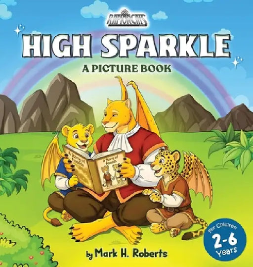 HIGH SPARKLE A Picture Book by Mark H. Roberts